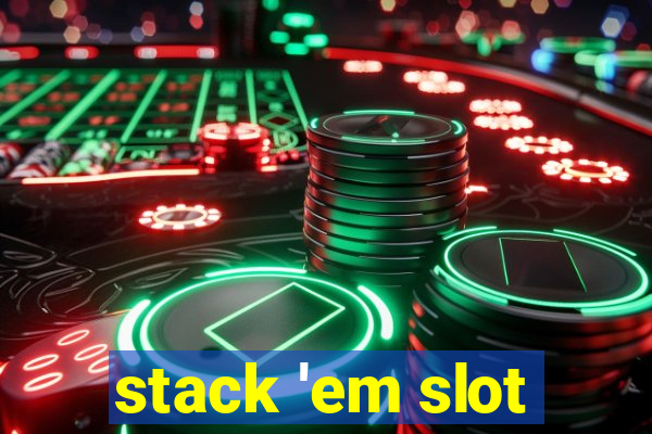 stack 'em slot