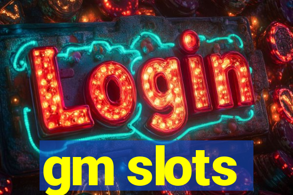 gm slots