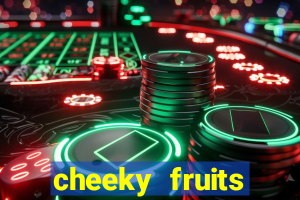 cheeky fruits deluxe slot online