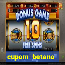 cupom betano rodadas gratis