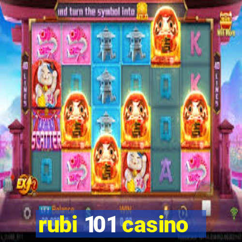 rubi 101 casino