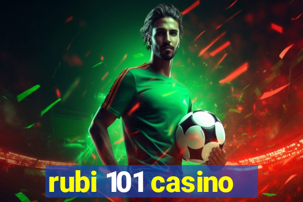 rubi 101 casino