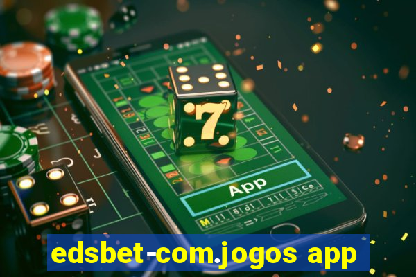 edsbet-com.jogos app