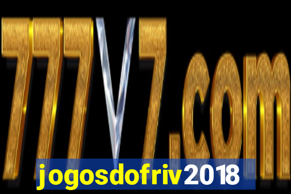 jogosdofriv2018