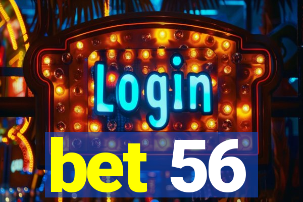 bet 56