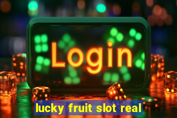 lucky fruit slot real