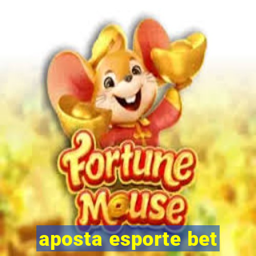 aposta esporte bet