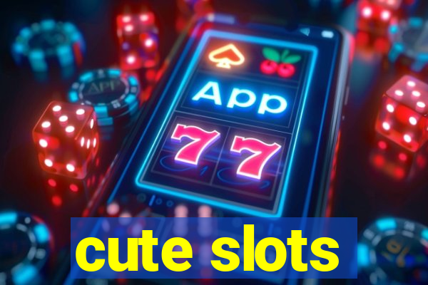 cute slots