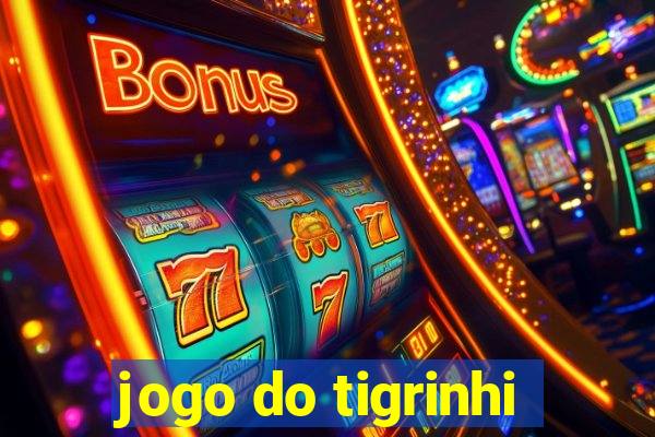 jogo do tigrinhi