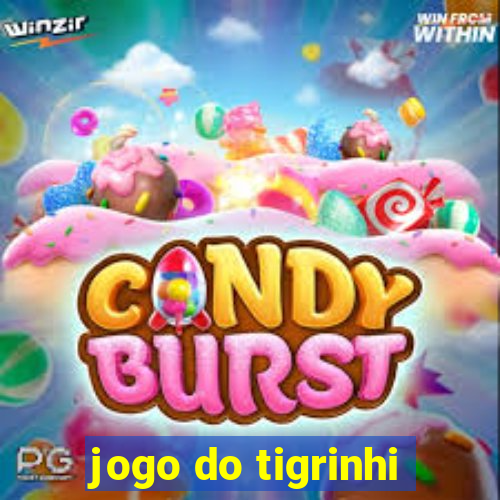 jogo do tigrinhi