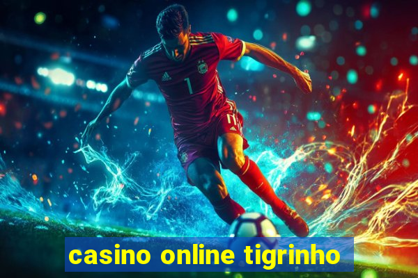 casino online tigrinho