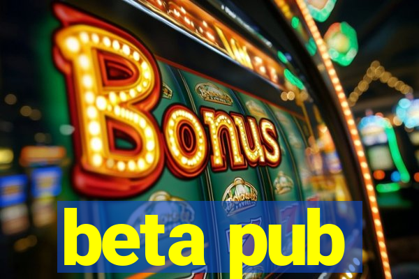 beta pub