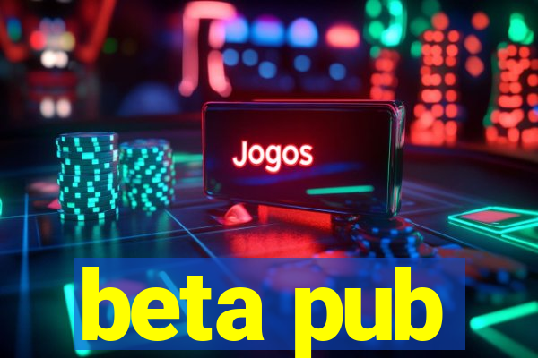 beta pub