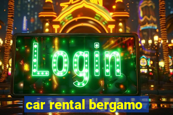 car rental bergamo