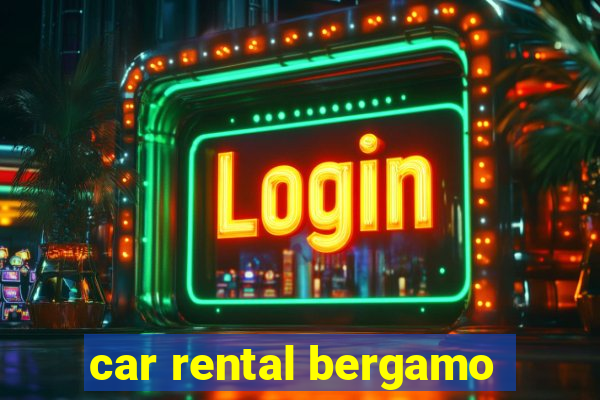 car rental bergamo