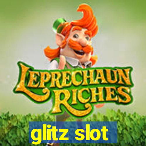 glitz slot