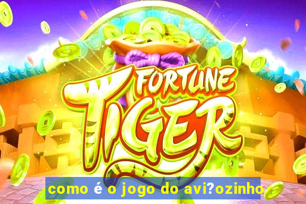 como é o jogo do avi?ozinho