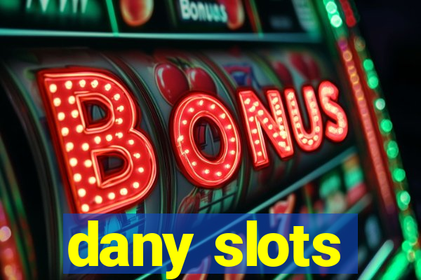 dany slots