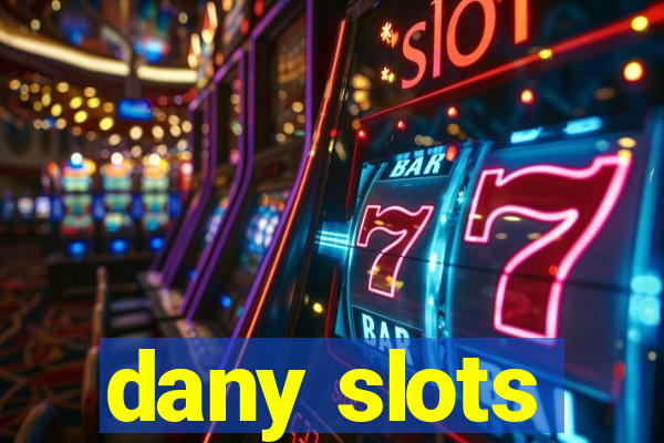 dany slots