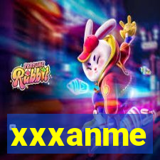 xxxanme