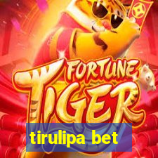 tirulipa bet