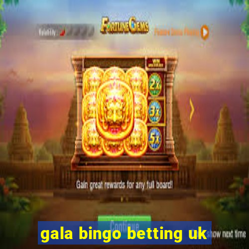 gala bingo betting uk