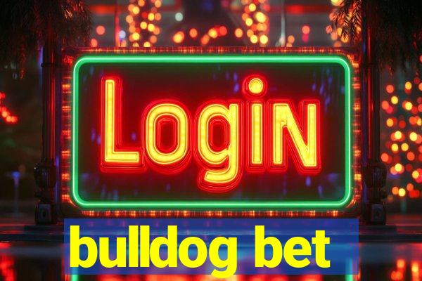 bulldog bet