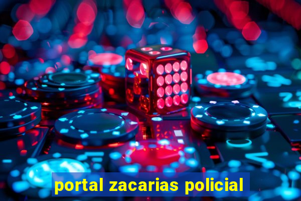 portal zacarias policial