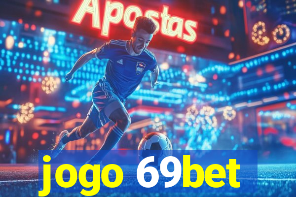 jogo 69bet