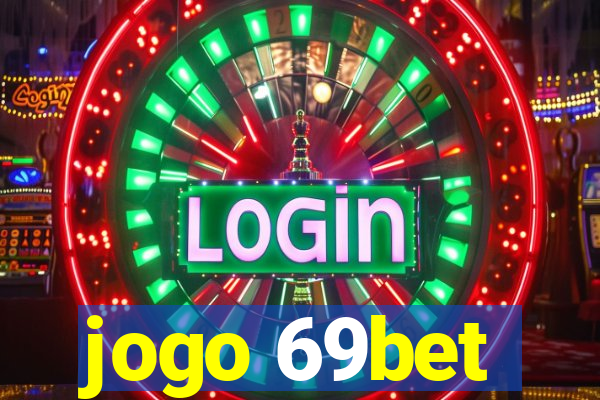 jogo 69bet