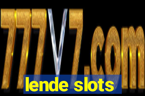 lende slots