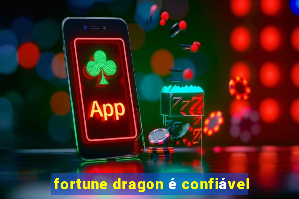 fortune dragon é confiável