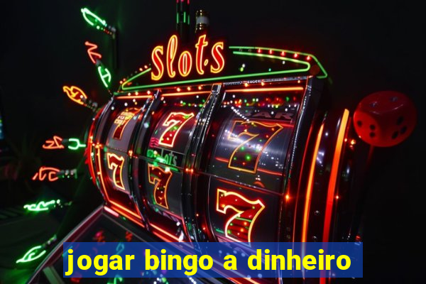 jogar bingo a dinheiro