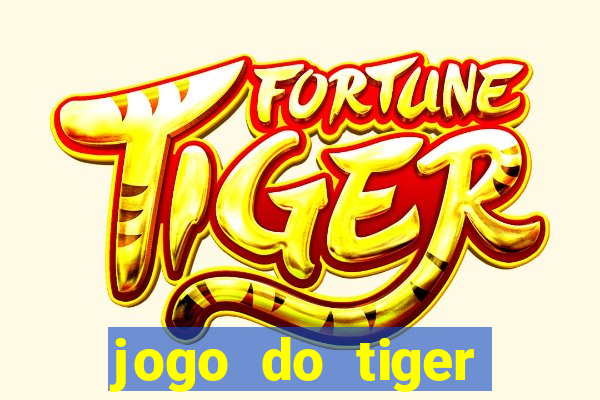 jogo do tiger melhor plataforma