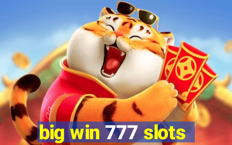 big win 777 slots