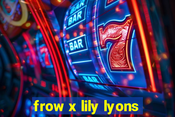 frow x lily lyons