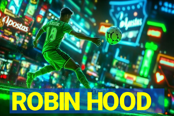 ROBIN HOOD