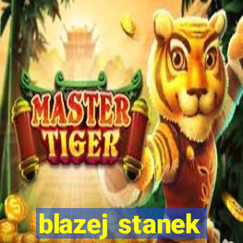 blazej stanek