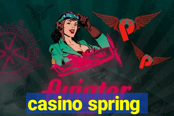 casino spring