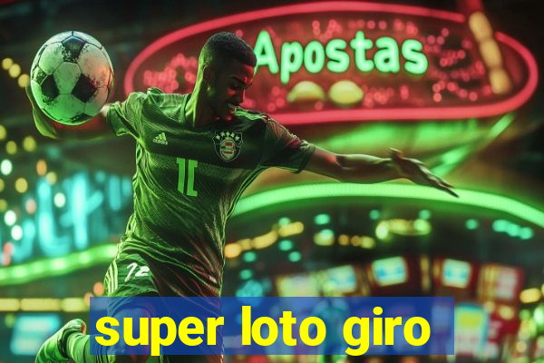 super loto giro