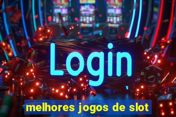 melhores jogos de slot