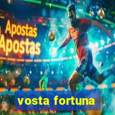 vosta fortuna