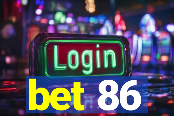 bet 86