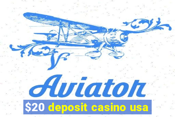 $20 deposit casino usa