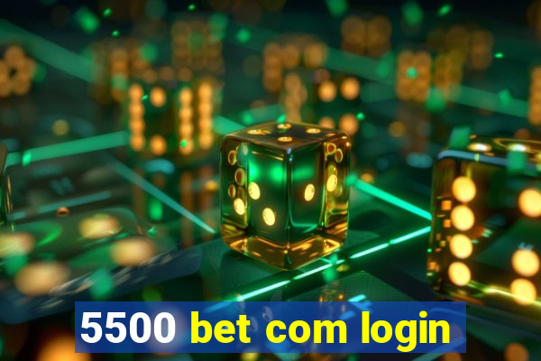 5500 bet com login