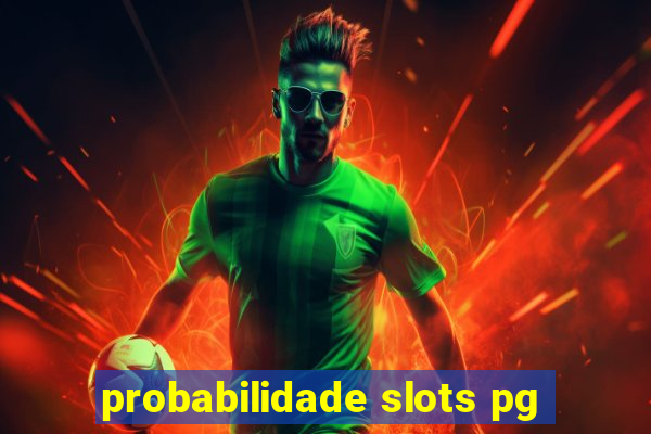 probabilidade slots pg