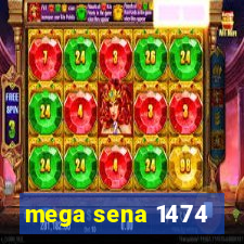 mega sena 1474