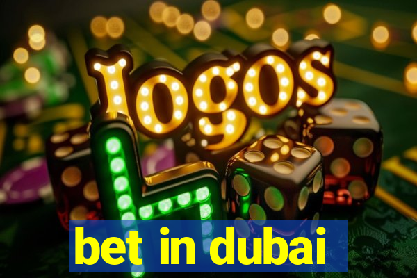 bet in dubai