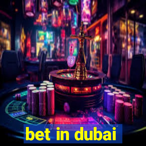 bet in dubai