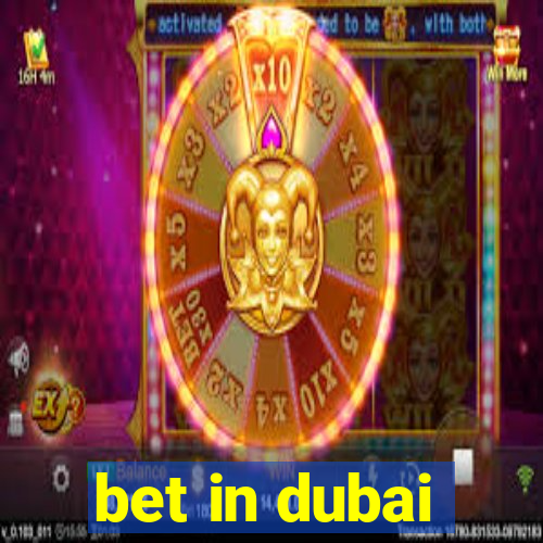 bet in dubai